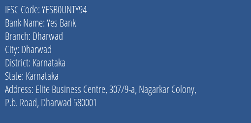 Yes Bank Dharwad Branch Karnataka IFSC Code YESB0UNTY94
