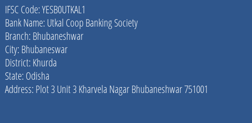 Yes Bank Utkal Coop Banking Soc Bhubaneshwar Branch, Branch Code UTKAL1 & IFSC Code YESB0UTKAL1