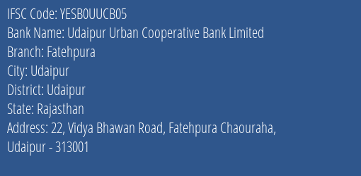 Yes Bank Udaipur Ucb Fatehpura Branch, Branch Code UUCB05 & IFSC Code YESB0UUCB05