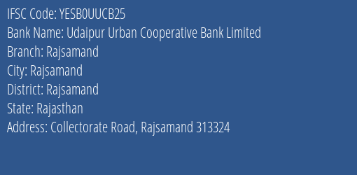 Yes Bank Udaipur Ucb Rajsamand Branch, Branch Code UUCB25 & IFSC Code YESB0UUCB25