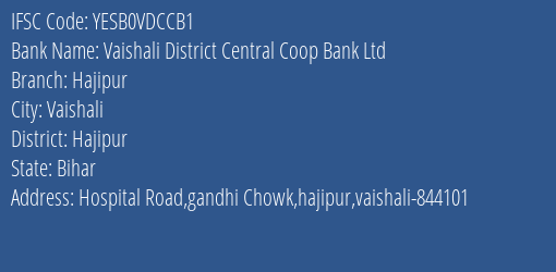 Vaishali District Central Coop Bank Ltd Hajipur Branch, Branch Code VDCCB1 & IFSC Code YESB0VDCCB1