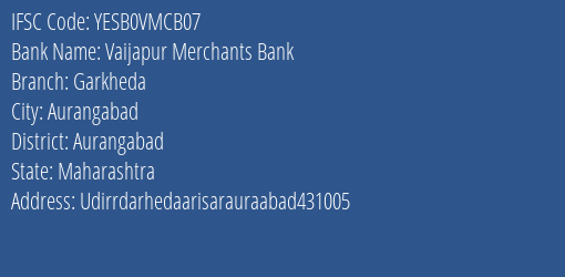 Yes Bank Vaijapur Merchants Bank Garkheda Branch Aurangabad IFSC Code YESB0VMCB07