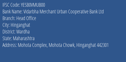 Vidarbha Merchant Urban Cooperative Bank Ltd Head Office Branch, Branch Code VMUB00 & IFSC Code YESB0VMUB00