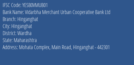Yes Bank Vidarbha Merchants Ucb Hinganghat Branch Hinganghat IFSC Code YESB0VMUB01