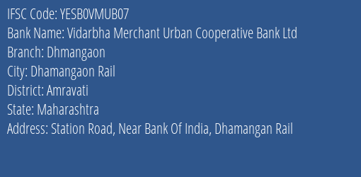Yes Bank Vidarbha Merchant Ucb Dhmangaon Branch, Branch Code VMUB07 & IFSC Code YESB0VMUB07