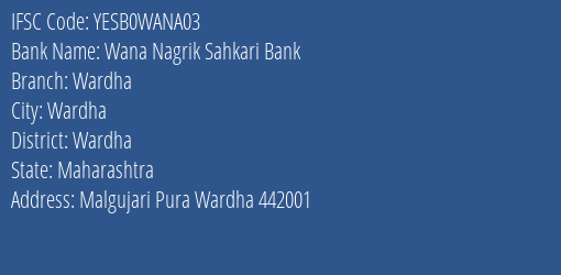 Yes Bank Wana Nagri Sahkari Bank Wardha Branch Wardha IFSC Code YESB0WANA03