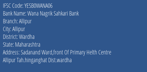 Yes Bank Wana Nagarik Sahakari Bank Ltd Allipur Branch Allipur IFSC Code YESB0WANA06
