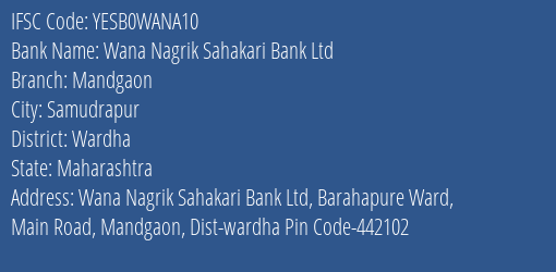 Wana Nagrik Sahakari Bank Ltd Mandgaon Branch, Branch Code WANA10 & IFSC Code YESB0WANA10