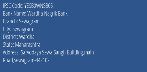 Yes Bank Wardha Nagri Bank Sewagram Branch Sewagram IFSC Code YESB0WNSB05