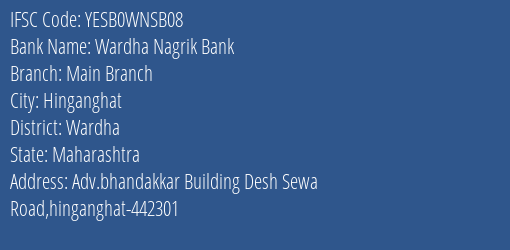 Yes Bank Wardha Nagri Bank Main Branch Branch Hinganghat IFSC Code YESB0WNSB08