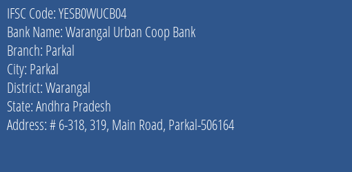 Yes Bank Warangal Urban Coop Bank Parkal Branch Parkal IFSC Code YESB0WUCB04