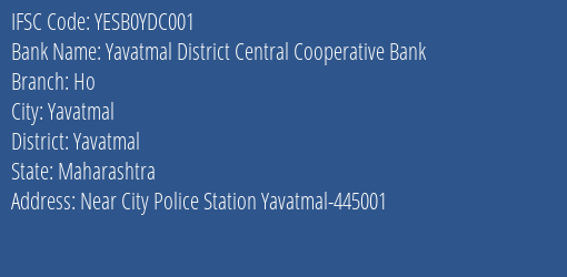 Yes Bank The Yavatmal Dcc Bank Ho Branch, Branch Code YDC001 & IFSC Code Yesb0ydc001