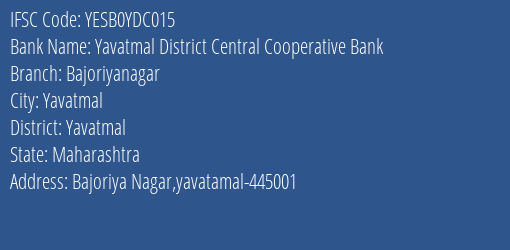 Yes Bank The Yavatmal Dcc Bank Bajoriyanagar Branch, Branch Code YDC015 & IFSC Code Yesb0ydc015
