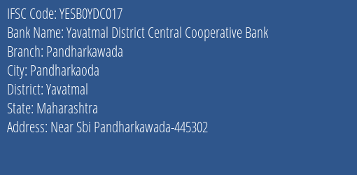 Yes Bank The Yavatmal Dcc Bank Pandharkawada Branch, Branch Code YDC017 & IFSC Code Yesb0ydc017