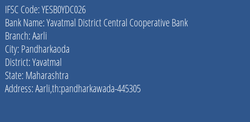Yavatmal District Central Cooperative Bank Aarli Branch Yavatmal IFSC Code YESB0YDC026