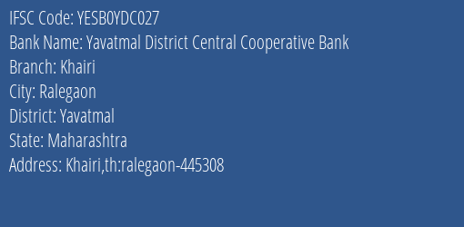 Yavatmal District Central Cooperative Bank Khairi Branch Yavatmal IFSC Code YESB0YDC027