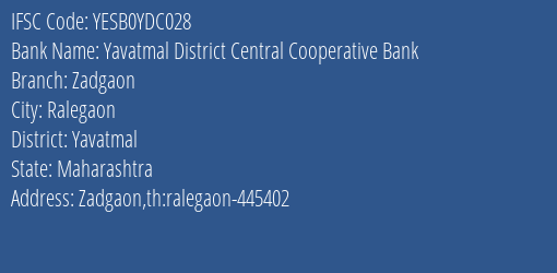 Yes Bank The Yavatmal Dcc Bank Zadgaon Branch, Branch Code YDC028 & IFSC Code Yesb0ydc028