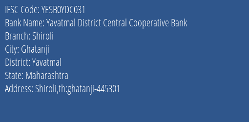 Yes Bank The Yavatmal Dcc Bank Shiroli Branch, Branch Code YDC031 & IFSC Code Yesb0ydc031