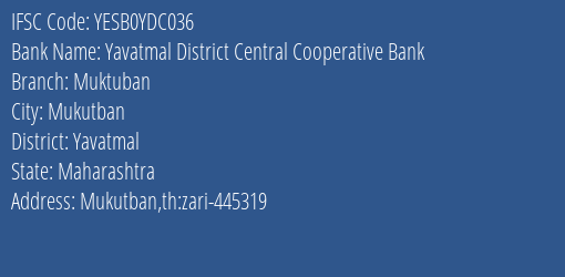 Yes Bank The Yavatmal Dcc Bank Muktuban Branch, Branch Code YDC036 & IFSC Code Yesb0ydc036