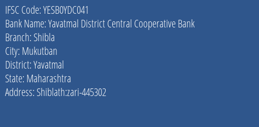 Yavatmal District Central Cooperative Bank Shibla Branch Yavatmal IFSC Code YESB0YDC041