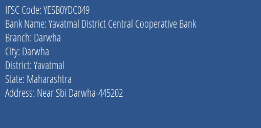 Yes Bank The Yavatmal Dcc Bank Darwha Branch, Branch Code YDC049 & IFSC Code Yesb0ydc049