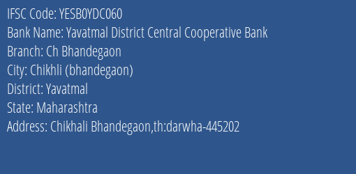 Yes Bank The Yavatmal Dcc Bank Ch Bhandegaon Branch, Branch Code YDC060 & IFSC Code YESB0YDC060