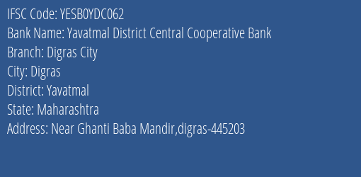 Yes Bank The Yavatmal Dcc Bank Digras City Branch, Branch Code YDC062 & IFSC Code Yesb0ydc062