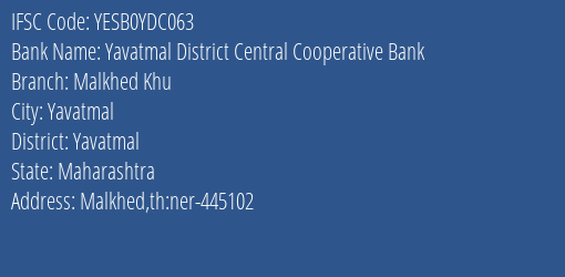 Yes Bank The Yavatmal Dcc Bank Malkhed Khu Branch, Branch Code YDC063 & IFSC Code Yesb0ydc063