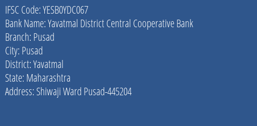 Yavatmal District Central Cooperative Bank Pusad Branch Yavatmal IFSC Code YESB0YDC067