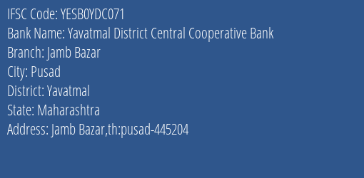 Yes Bank The Yavatmal Dcc Bank Jamb Bazar Branch Pusad IFSC Code YESB0YDC071