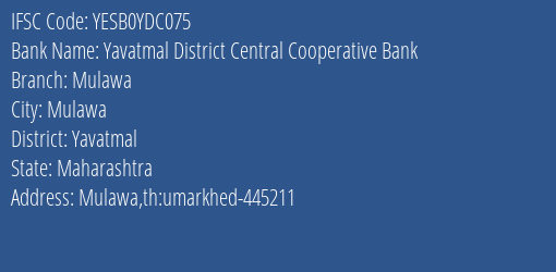 Yavatmal District Central Cooperative Bank Mulawa Branch Yavatmal IFSC Code YESB0YDC075