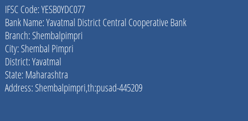 Yes Bank The Yavatmal Dcc Bank Shembalpimpri Branch, Branch Code YDC077 & IFSC Code Yesb0ydc077