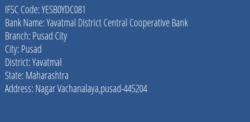 Yes Bank The Yavatmal Dcc Bank Pusad City Branch Pusad IFSC Code YESB0YDC081