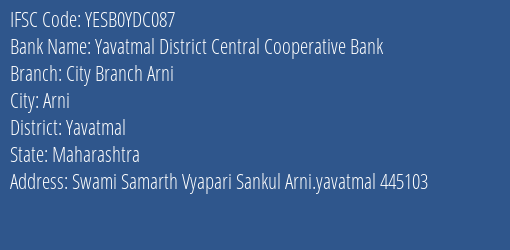 Yavatmal District Central Cooperative Bank City Branch Arni Branch Yavatmal IFSC Code YESB0YDC087