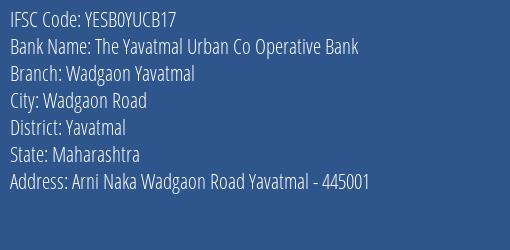 Yes Bank The Yavatmal Ucb Wadgaon Yavatmal Branch Wadgaon Road IFSC Code YESB0YUCB17