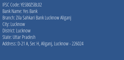 Yes Bank Zila Sahkari Bank Lucknow Aliganj Branch, Branch Code ZSBL02 & IFSC Code Yesb0zsbl02