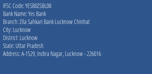 Yes Bank Zila Sahkari Bank Lucknow Chinhat Branch Lucknow IFSC Code YESB0ZSBL08
