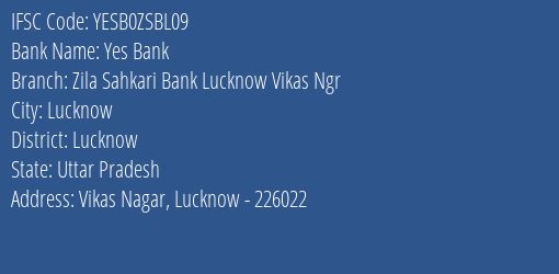 Yes Bank Zila Sahkari Bank Lucknow Vikas Ngr Branch, Branch Code ZSBL09 & IFSC Code Yesb0zsbl09