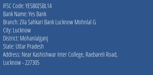 Yes Bank Zila Sahkari Bank Lucknow Mohnlal G Branch Mohanlalganj IFSC Code YESB0ZSBL14