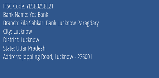Yes Bank Zila Sahkari Bank Lucknow Paragdary Branch Lucknow IFSC Code YESB0ZSBL21