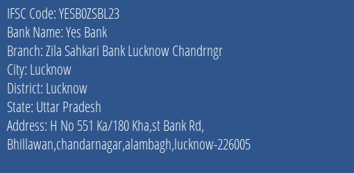 Yes Bank Zila Sahkari Bank Lucknow Chandrngr Branch, Branch Code ZSBL23 & IFSC Code Yesb0zsbl23