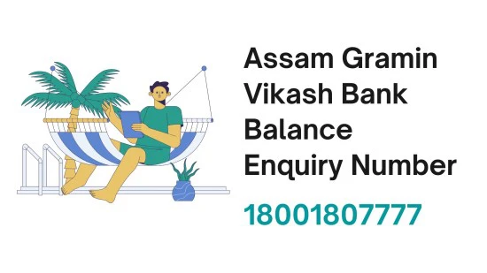 Assam Gramin Vikash Bank Balance Enquiry Number 9555244442