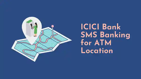 Search ICICI Bank ATM Location Via SMS 9222208888