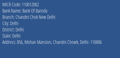 Bank Of Baroda Chandni Chok New Delhi Branch MICR Code 110012002