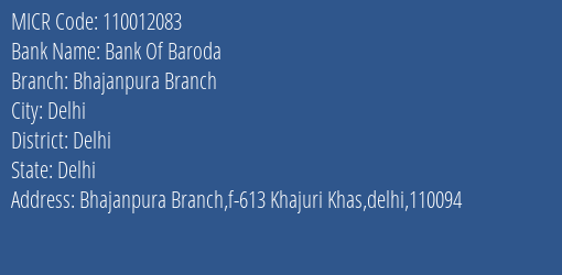 Bank Of Baroda Bhajanpura Branch Branch MICR Code 110012083