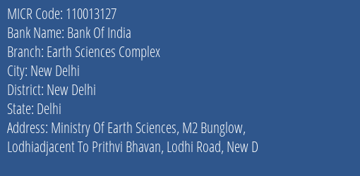 Bank Of India Earth Sciences Complex Branch Address Details and MICR Code 110013127