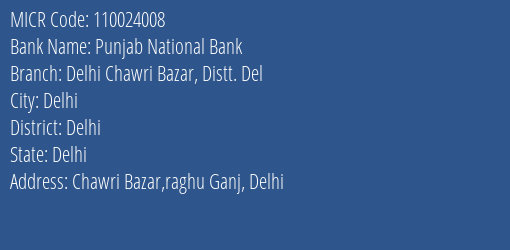 Punjab National Bank Delhi Chawri Bazar Distt. Del Branch Address Details and MICR Code 110024008