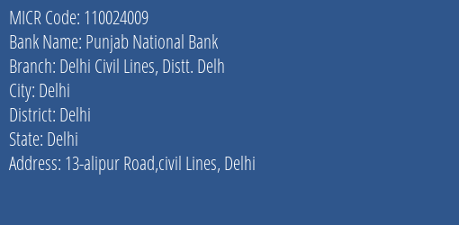 Punjab National Bank Delhi Civil Lines Distt. Delh Branch Address Details and MICR Code 110024009