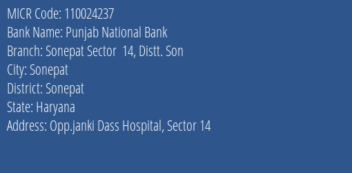Punjab National Bank Sonepat Sector 14 Distt. Son Branch Address Details and MICR Code 110024237