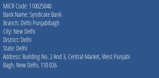 Syndicate Bank Delhi Punjabibagh Branch Address Details and MICR Code 110025040